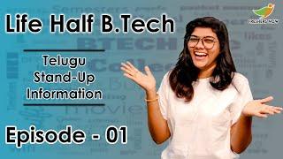 Life Half B.Tech || Freshersnow Telugu || Telugu Stand-up Information || Episode - 1