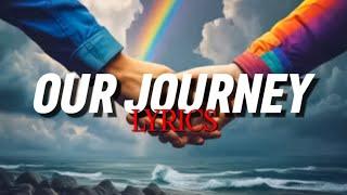 OUR JOURNEY (Official Music Song) Lyrics | LastMusic