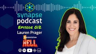 Synapse Podcast Ep. 012 - Lauren Prager on Presentation Hell