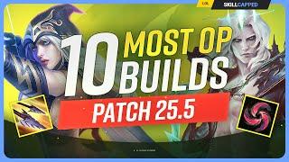 The 10 NEW MOST OP BUILDS on Patch 25.5 - League of Legends