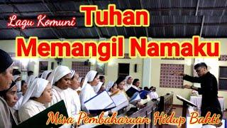 Lagu Komuni || Tuhan Memanggil Namaku 