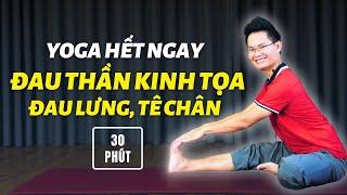 Yoga Hết Ngay Đau Thần Kinh Tọa, Đau Lưng, Tê Chân (30 Phút, Mọi Trình Độ) | Kim Ba Yoga