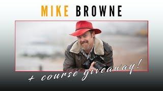 Mike Browne | Stories, Tips, and a Giveaway