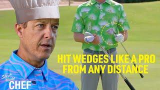 How to hit 50 to 120-yard wedge shots with precision | Short Game Chef | Episode 7