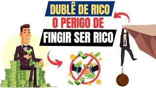 Dublê de Rico: A Verdade por Trás das Aparências