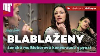 BlaBlaženy | ženská multioborová konverzace v praxi | Noční show Divadla Mír