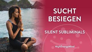 Sucht besiegen: Bekämpfe Medikamenten- Drogen- und Alkoholsucht • 432 Hz • Silent Subliminals