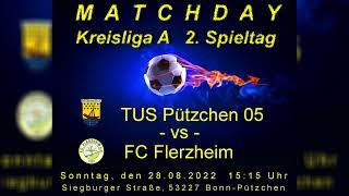 Matchday am Sonntag, den 28.08.2022 , 15:15 Uhr. TUS Pützchen 05 -vs- FC Flerzheim.