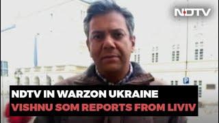 NDTV In Warzone Ukraine: Vishnu Som Reports From Ukraine's Lviv