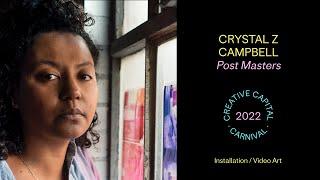 Crystal Z Campbell: Post Masters | Creative Capital Project