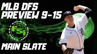 FSi DFS MLB - Main Slate Preview -  DraftKings Picks - Friday September 15th