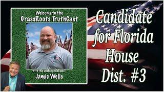 Jamie Wells ~ Candidate for FL House Dist  #3