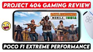 PROJECT 404 Gaming Review ft. PUBG Mobile on POCO F1 | EXTREME PERFORMANCE | ANDROID 11