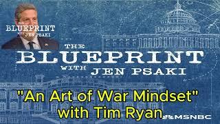 "An Art of War Mindset" with Tim Ryan | The Blueprint with Jen Psaki