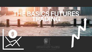 The Basics Futures Trading