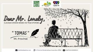 DEAR MR. LONELY - Tomas of Mt. Province | February 9, 2022