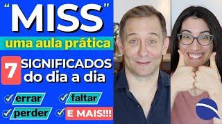 MISS: uma aula prática | 7 significados do dia a dia: perder, errar, faltar e mais