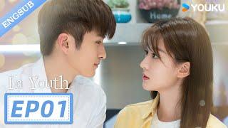 【ENG SUB】In Youth EP01 | Zhang Yunlong / Qiao Xin / Liu Ruilin / Huang Mengying / Dai Si | YOUKU