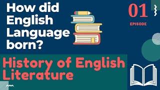 Origin Of English| History Of English Literature| Episode 01|