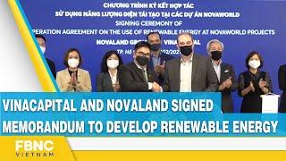 VinaCapital and Novaland signed memorandum to develop renewable energy  | FBNC