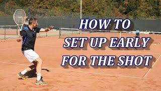 How To Set Up Early For Tennis Groundstrokes And Overheads