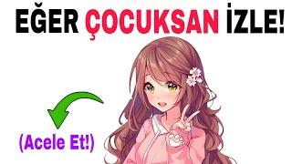 Eğer Çocuksan Bu Videoyu İzle...(Acele Et!)