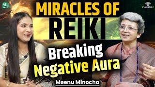 MIRACLE OF REIKI । Psychic Attack Removal, Breaking Negative Aura । Past Life Trauma । Meenu Minocha