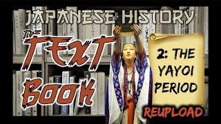 Japanese History: The Yayoi Period (Japanese History: The Textbook Ep. 2)