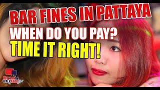 Bar fines in Pattaya, when do you pay, when is the right time to bar fine? Pattaya 2021