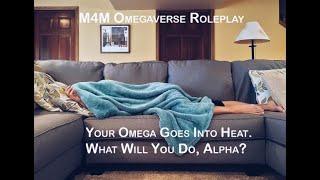 M4M Omegaverse Roleplay- Your Omega Goes Into Heat (ASMR) (Gay) (Spicy-ish)