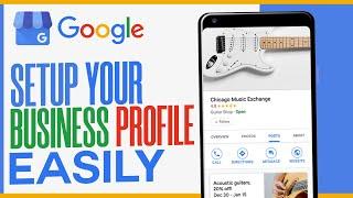 How To Setup Your Google Business Profile | Easy Tutorial (2024)