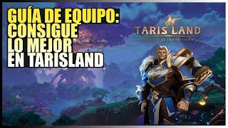 COMO CONSEGUIR EL MEJOR EQUIPO EN [ TARISLAND ]