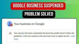 Google business profile suspended solved | how to fix google business profile suspended problem