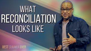 What Reconciliation Looks Like | A Message from Pastor Bryan Loritts