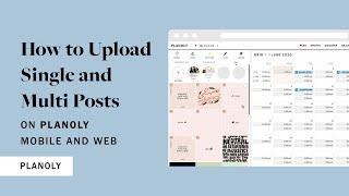 How to Upload Single and Multi Posts on PLANOLY Mobile and Web