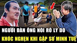 Sự thật người đàn ông QUỲ SỤP KHÓC NGHẸN khi SƯ MINH TUỆ đi qua: Nói 1 câu khiến anh Giáp nghẹn ngào