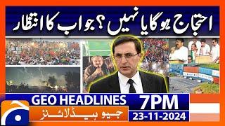 PTI Protest Latest Updates!| Geo News 7 PM Headlines (23 Nov 2024)