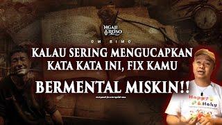 KATA-KATA YANG SERING DIUCAPKAN SI MENTAL MISKIN