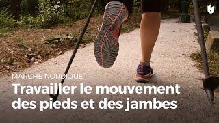 Travailler le mouvement des pieds et des jambes | Marche Nordique