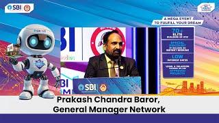 Prakash Chandra Baror, Genera l Manager Network I SBI Mega Property Show 2024