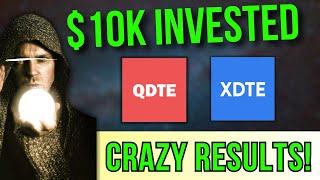 10K Invested Into QDTE & XDTE - These Results Will SHOCK You!