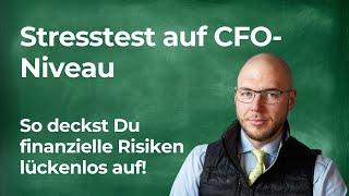 Stresstest auf CFO-Niveau : So deckst du finanzielle Risiken lückenlos auf!