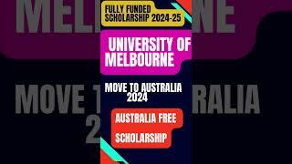 Move to Australia in 2024: How to Apply for University of Melbourne Fully Funded Scholarship 2024-25