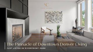 The Pinnacle of Downtown Denver Living | Luxury Home Tour