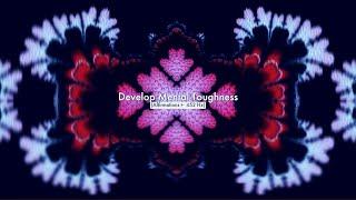 Develop Mental Toughness (Affirmations + 852 Hz)