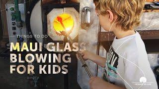 Things To Do On Maui For Kids - Maui Glass Blowing Classes