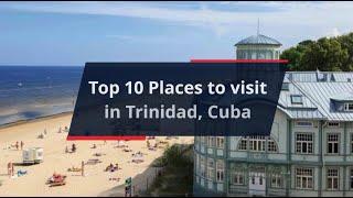 Top 10 Places to Visit in Trinidad, Cuba + 5 Bonus Day Trip Ideas!