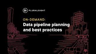 Webinar: Data pipeline planning and best practices