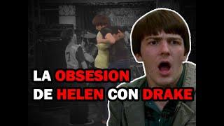 LA VERDADERA RAZON POR LA QUE HELEN QUERIA A DRAKE.