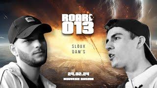 ROAR #013 : Sloux vs. Dam's